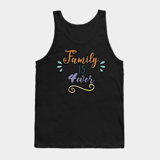 Family is Forever Tank Top